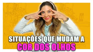 6 Situações Que Podem Mudar a Cor Dos Olhos