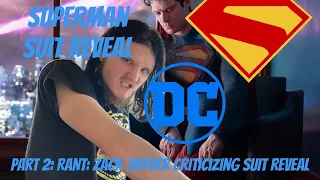 Superman Suit Reveal Part 2: RANT: Zack Snyder criticizing suit reveal
