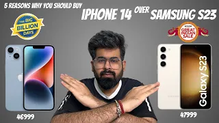 5 Reasons why iPhone 14 over Samsung S23 | Big billion days prices and Date