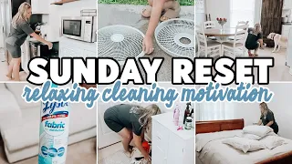 RELAXING SUNDAY CLEANING RESET | GET READY FOR THE WEEK | CLEANING MOTIVATION