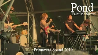 Pond - Paint Me Silver - live at Primavera Sound 2019