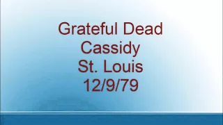 Grateful Dead - Cassidy - St. Louis - 12/9/79