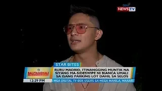 BT: Ruru Madrid, itinangging muntik na siyang ma-sideswipe ni Bianca Umali...