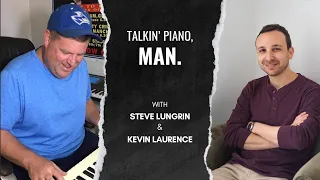 “Talkin’ Piano, MAN.” with Steve & Kevin