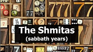 The Shmitas (sabbath years)