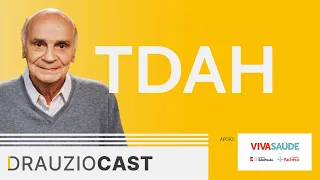 TDAH | DrauzioCast