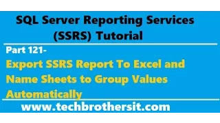 SSRS Tutorial Part 121- Export SSRS Report To Excel and Name Sheets to Group Values Automatically