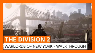 OFFICIAL THE DIVISION 2 - WARLORDS OF NEW YORK - WORLD PREMIERE WALKTHROUGH