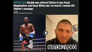 KHABIB was offered $100million to box Floyd Mayweather with Dana White 'on board', his manager