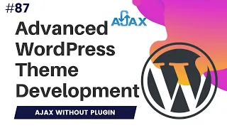 #87 Using AJAX With PHP on Your WordPress Site Without a Plugin | Using admin-ajax.php | ajax url