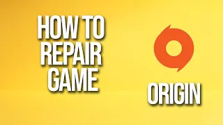 How To Repair Game Origin Tutorial