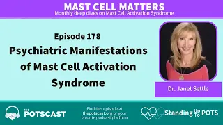 The POTScast E178: Mast Cell Matters: Psychiatric Manifestations of MCAS with Dr  Janet Settle