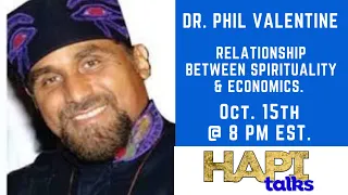 HAPI Talks with Dr. Phil Valentine about the relationship between Spirituality and Economics.