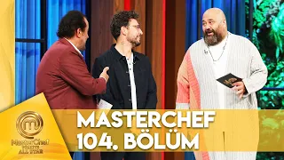 MasterChef Türkiye All Star 104. Bölüm @MasterChefTurkiye