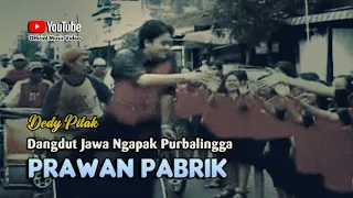PRAWAN PABRIK - Dedy Pitak || LAGU NGAPAK (Official Music Video)