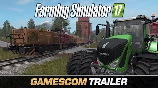 Farming Simulator 17 Official Gamescom Trailer
