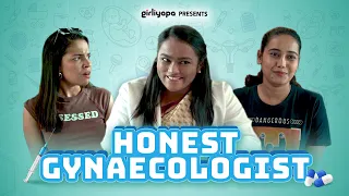 Girliyapa's Honest Gynaecologist Ft. Khushbu Baid