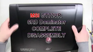 MSI GT72VR 6RD Dominator How To Complete Take Apart Full Disassembly Nothing Left