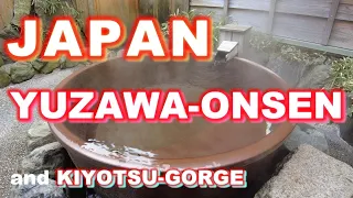 【YUZAWA - ONSEN】Ultra-famous Hot Springs in Japan