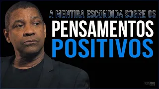 A VERDADE QUE VOCÊ NÃO SABE SOBRE PENSAR POSITIVO