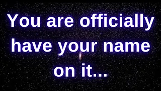 Angel message: You are officially have your name   💌 God message || Universe message