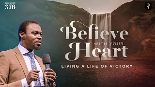 Believe With Your Heart — Living A Life Of Victory | Phaneroo 376 | Apostle Grace Lubega