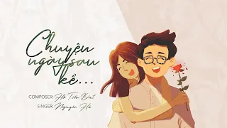 Chuyện Ngày Sau Kể - Nguyên Hà | St. Hồ Tiến Đạt「 Official MV Lyrics」