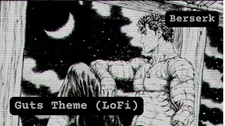 Guts Theme (LoFi) - Berserk