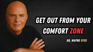 Wayne Dyer - Learn to Step Out of Your Comfort Zone - Best Motivation Video