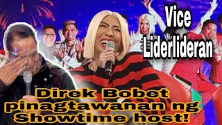 VIRAL NGAYON!!! SHOWTIME HOST PINAGTAWANAN SI DIREK BOBET! VICE GANDA LIDERLIDERAN DAW