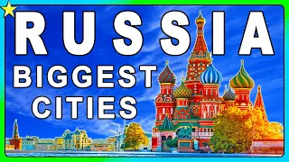 Top 10 Biggest Cities In Russia 👈 | Best Places To Visit