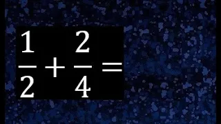 1/2 mas 2/4 . Suma de fracciones heterogeneas , diferente denominador 1/2+2/4