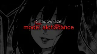 Shadowraze - mode: alohadance (текст песни)