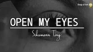 City Worship 》 Open My Eyes 》 by Schumann Tong (Lyrics)