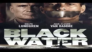 BLACK WATER Trailer (2017) Van Damme , Dolph Lundgren