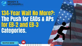 134-Year Wait No More?: The Push for EADs & APs for EB-2 and EB-3 Categories.