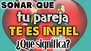 💥 SOÑAR que TU PAREJA TE ES INFIEL 💔 ¿Que significa? 💕 DESCÚBRELO 🥺 INTERPRETACIÓN SUEÑOS TAROT