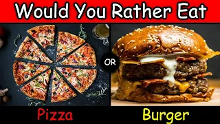 Would You Rather Eat Pizza or Burger?