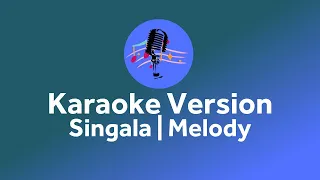 Singala - Melody Karaoke Original