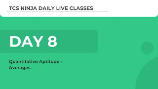 TCS Ninja Webinar Day 8(Aptitude): Averages