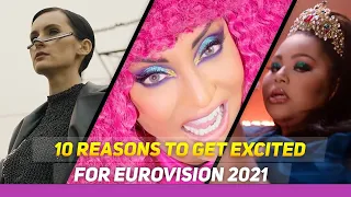 10 Reasons To Get Excited For Eurovision 2021!