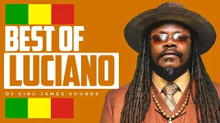 BEST OF LUCIANO MIX ( LEGALIZE IT, BANDIT, GOOD GOD, MESSENGER, OVER THE HILLS) - KING JAMES