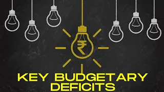 Union Budget 2022-23 - Part III - Key Deficits