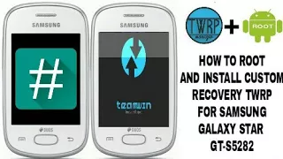 How to root and install custom recovery(twrp) on samsung Galaxy star gt-s5282