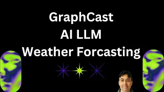 GraphCast - LLM Weather Forecasting
