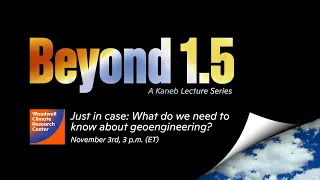 Beyond 1.5 Series | Just in case: What do we need to know about climate intervention?