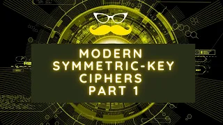 Modern Symmetric-Key Ciphers Part 1: P-Box, S-Box & Product Ciphers
