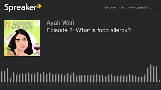 Episode 2: What is food allergy?