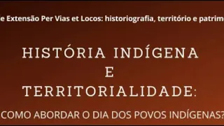 História Indígena e Territorialidade: Como abordar o dia dos povos indígenas?