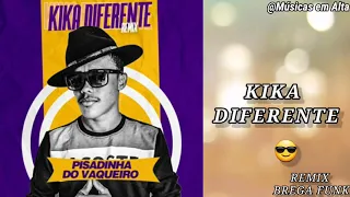 Ela Kika Diferente - Pisadinha do Vaqueiro  | Remix |